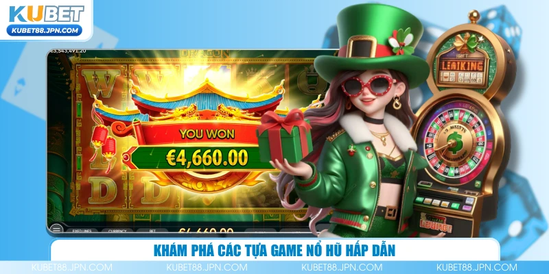Khám phá các tựa game nổ hũ hấp dẫn