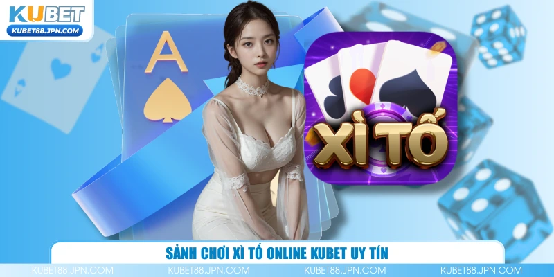 Sảnh chơi xì tố online KUBET uy tín