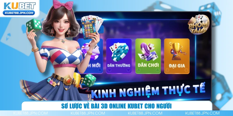 Sơ lược về bài 3D online KUBET cho người mới