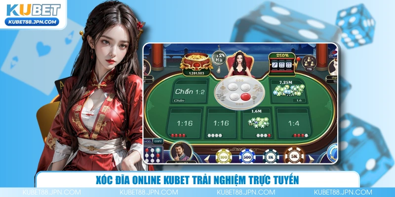 Xóc đĩa online KUBET trải nghiệm trực tuyến